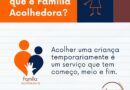 Você já conhece o Família Acolhedora?